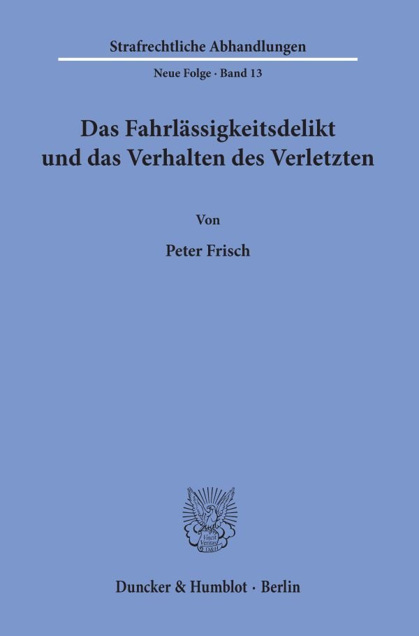 Das Fahrlässigkeitsdelikt und das Verhalten des Verletzten.