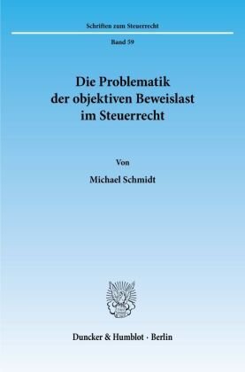 Die Problematik der objektiven Beweislast im Steuerrecht.