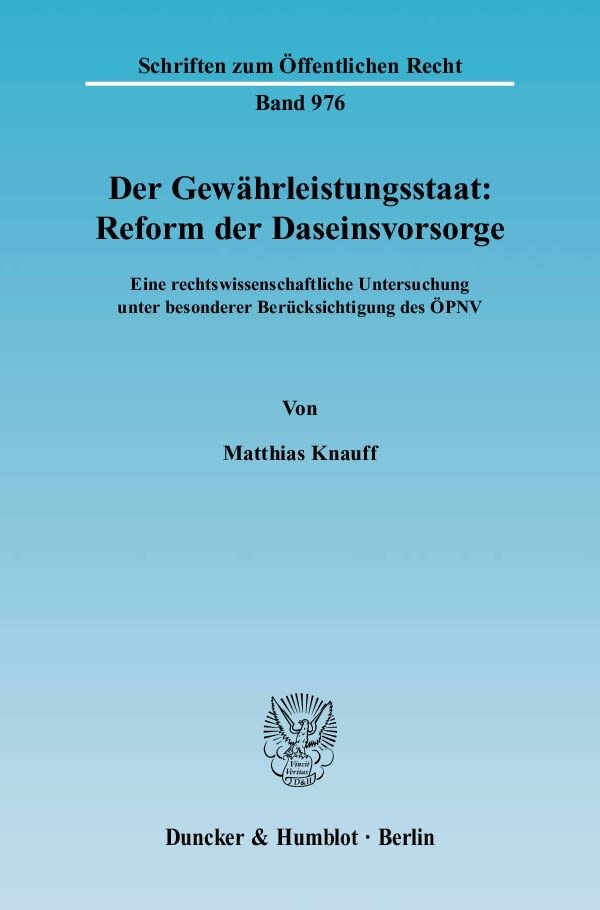 Der Gewährleistungsstaat: Reform der Daseinsvorsorge.