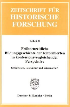 Frühneuzeitliche Bildungsgeschichte der Reformierten in konfessionsvergleichender Perspektive.