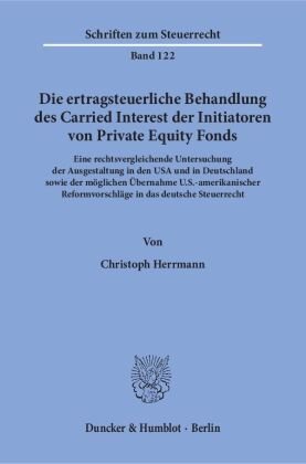 Die ertragsteuerliche Behandlung des Carried Interest der Initiatoren von Private Equity Fonds