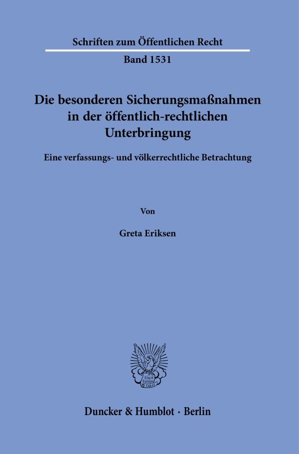 Die besonderen Sicherungsmaßnahmen in der öffentlich-rechtlichen Unterbringung.