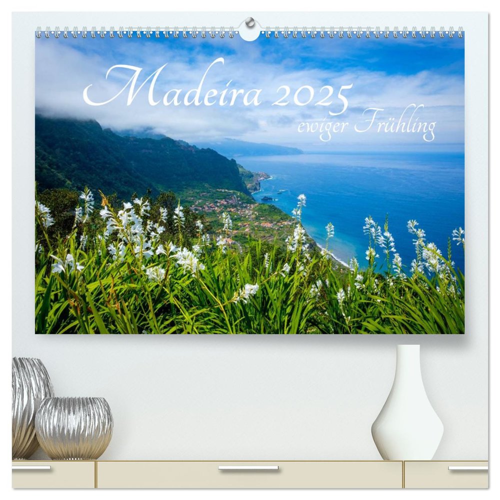 Madeira - ewiger Frühling (hochwertiger Premium Wandkalender 2025 DIN A2 quer), Kunstdruck in Hochglanz