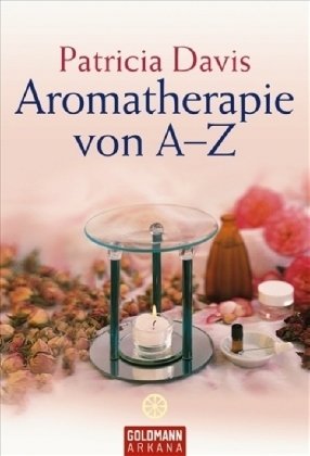 Aromatherapie von A - Z