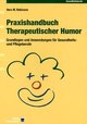 Praxishandbuch Therapeutischer Humor