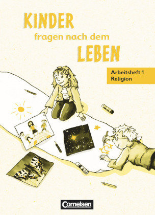 Kinder fragen nach dem Leben - Evangelische Religion - Ausgabe 2006 - 1. Schuljahr - Kinder fragen nach dem Leben, Neuausgabe