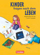 Kinder fragen nach dem Leben - Evangelische Religion - Ausgabe 2006 - 1./2. Schuljahr - Kinder fragen nach dem Leben, Neuausgabe