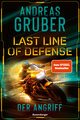 Last Line of Defense, Band 1: Der Angriff. Action-Thriller von Nr. 1 SPIEGEL Bestseller-Autor Andreas Gruber!