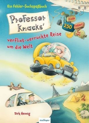 Professor Knacks' verflixt-verrückte Reise um die Welt