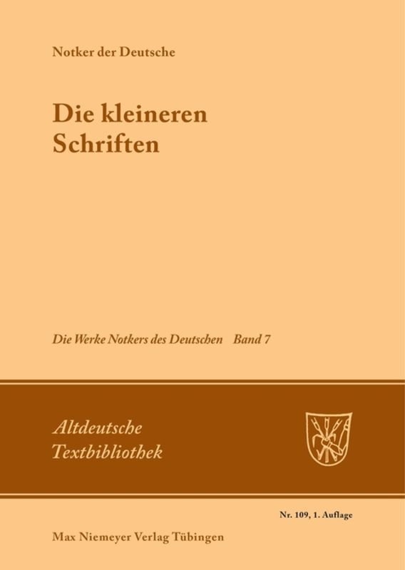 Die kleineren Schriften - Notker der Deutsche: Die Werke Notkers des Deutschen