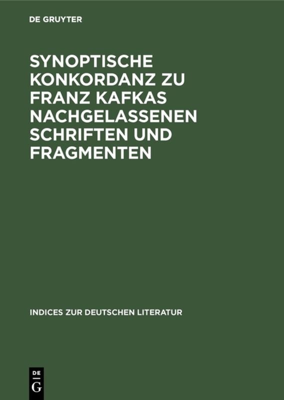 Synoptische Konkordanz zu Franz Kafkas Nachgelassenen Schriften und Fragmenten, 3 Bde.