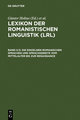 Die einzelnen romanischen Sprachen und Sprachgebiete vom Mittelalter bis zur Renaissance - Lexikon der Romanistischen Linguistik (LRL), 8 Bde. in 12 Tl.-Bdn.