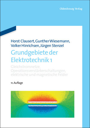 Gleichstromnetze, Operationsverstärkerschaltungen, elektrische und magnetische Felder - Grundgebiete der Elektrotechnik