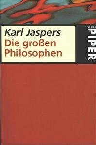 Die großen Philosophen Bd.1