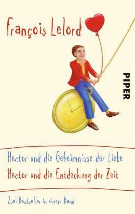 Hector und die Geheimnisse der Liebe. Hector und die Entdeckung der Zeit\