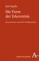 Die Form der Erkenntnis