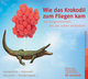 Wie das Krokodil zum Fliegen kam, 1 Audio-CD