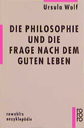 Die Philosophie und die Frage nach dem guten Leben