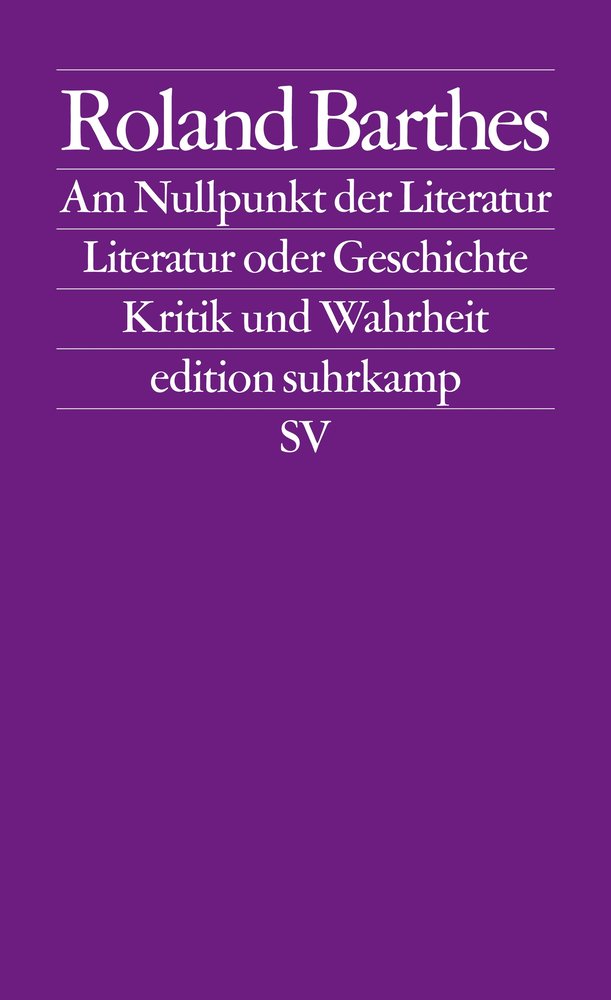 Am Nullpunkt der Literatur. Literatur und Geschichte. Kritik und Wahrheit\