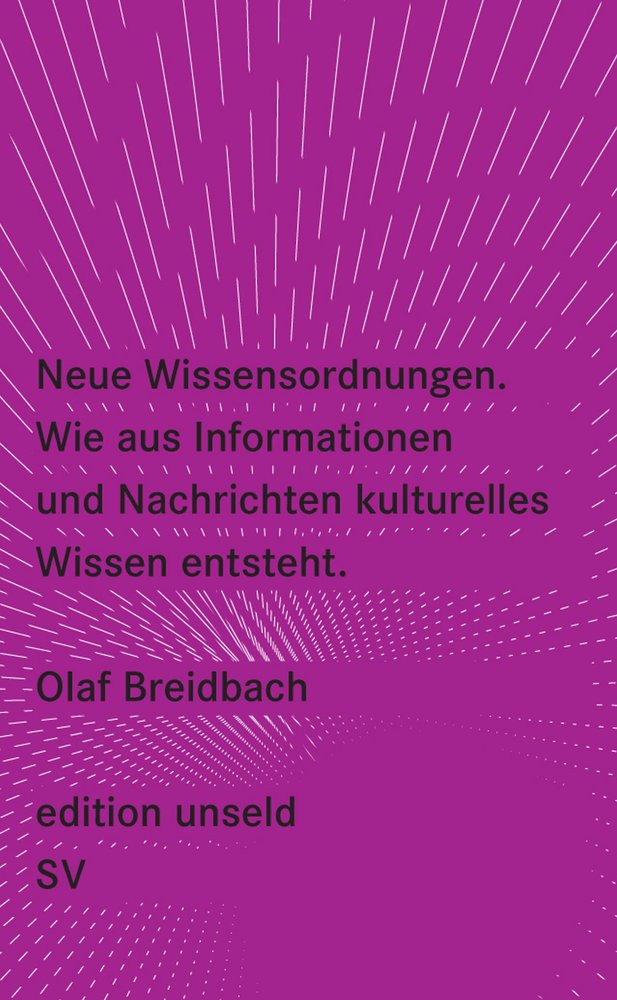 Neue Wissensordnungen, Wie aus Informationen und Nachrichten kulturelles Wissen entsteht