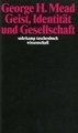 Geist, Identität und Gesellschaft aus der Sicht des Sozialbehaviorismus