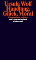 Handlung, Glück, Moral