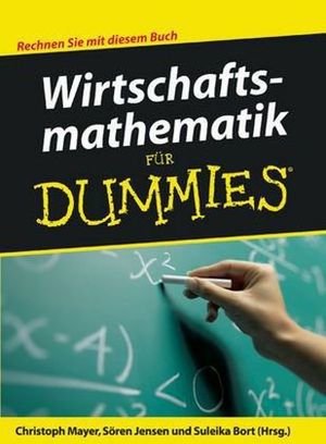 Wirtschaftsmathematik für Dummies