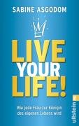 Live your life!