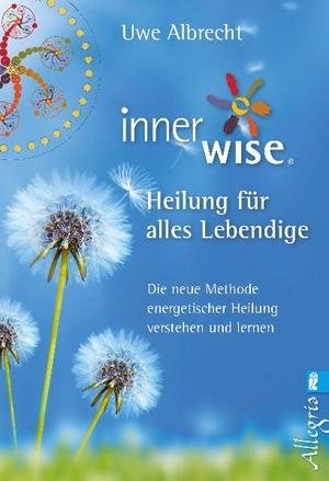 Inner Wise® Heilung für alles Lebendige