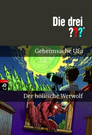 Die drei ??? - Die Geheimsache Ufo. Der höllische Werwolf