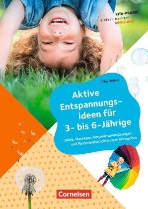 Aktive Entspannungsideen für 3- bis 6-Jährige