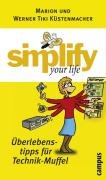 Simplify your life, Überlebenstipps für Technik-Muffel