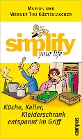 Simplify your life - Küche, Keller, Kleiderschrank entspannt im Griff