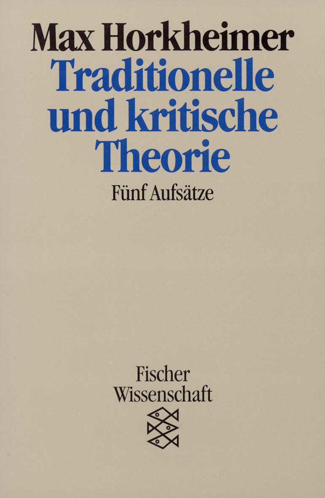 Traditionelle und kritische Theorie