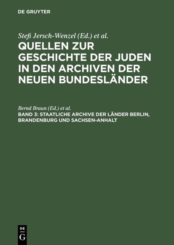 Staatliche Archive der Länder Berlin, Brandenburg und Sachsen-Anhalt - Quellen zur Geschichte der Juden in den Archiven der neuen Bundesländer