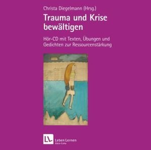 Trauma und Krise bewältigen, Audio-CD - Trauma und Krise bewältigen. Psychotherapie mit Trust