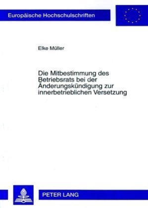 Die Mitbestimmung des Betriebsrats bei der Änderungskündigung zur innerbetrieblichen Versetzung