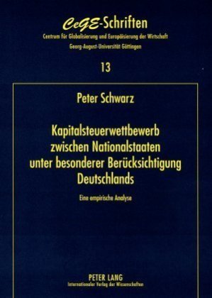 Kapitalsteuerwettbewerb zwischen Nationalstaaten - unter besonderer Berücksichtigung Deutschlands