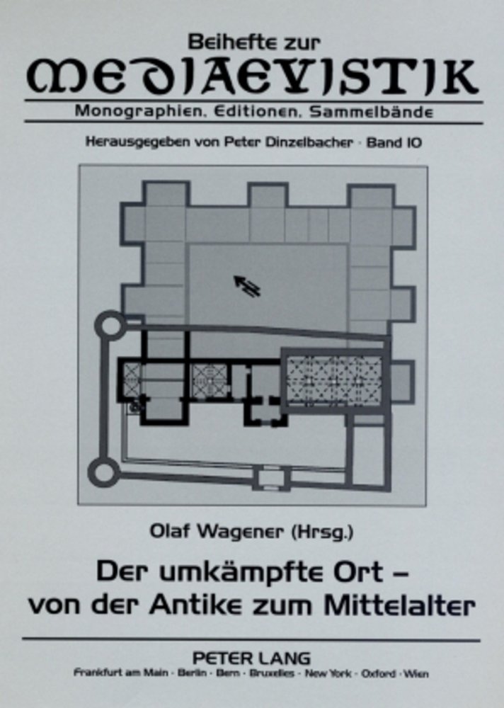 Der umkämpfte Ort - von der Antike zum Mittelalter