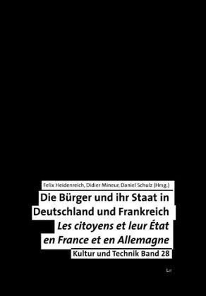 Die Bürger und ihr Staat in Deutschland und Frankreich. Les citoyens et leurs Etat en France et en Allemagne