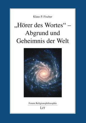 'Hörer des Wortes' - Abgrund und Geheimnis der Welt