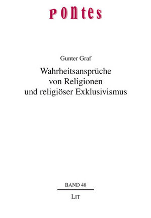 Wahrheitsansprüche von Religionen und religiöser Exklusivismus