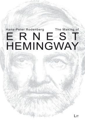 The Making of Ernest Hemingway