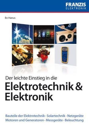 Der leichte Einstieg in die Elektrotechnik & Elektronik