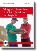 Erfolgreich bewerben in Einkauf, Spedition und Logistik, m. CD-ROM