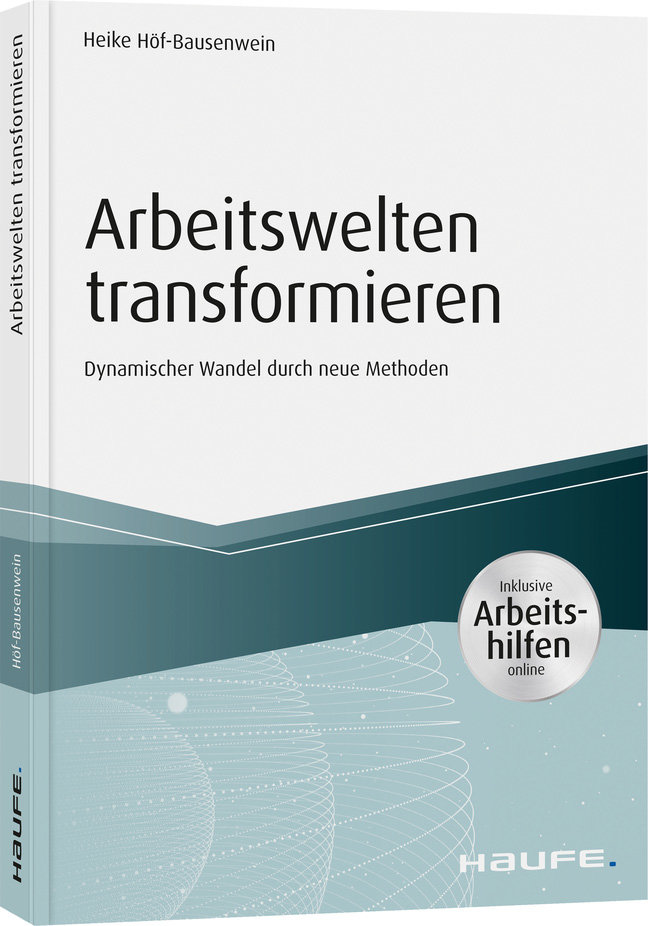 Arbeitswelten transformieren - inkl. Arbeitshilfen online