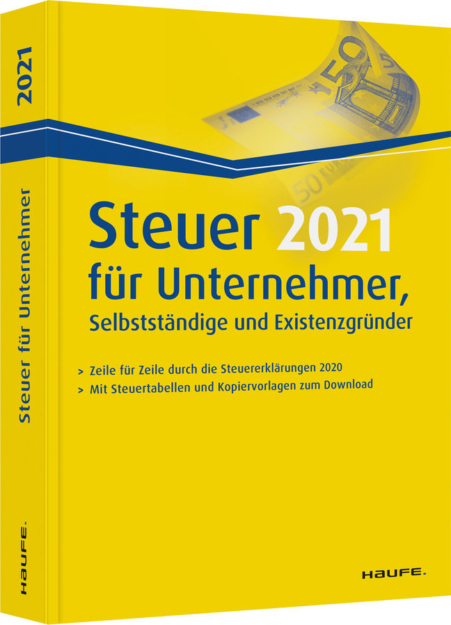 Steuer 2021 für Unternehmer, Selbstständige und Existenzgründer