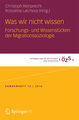 Was wir nicht wissen - Forschungs- und Wissenslücken der Migrationssoziologie