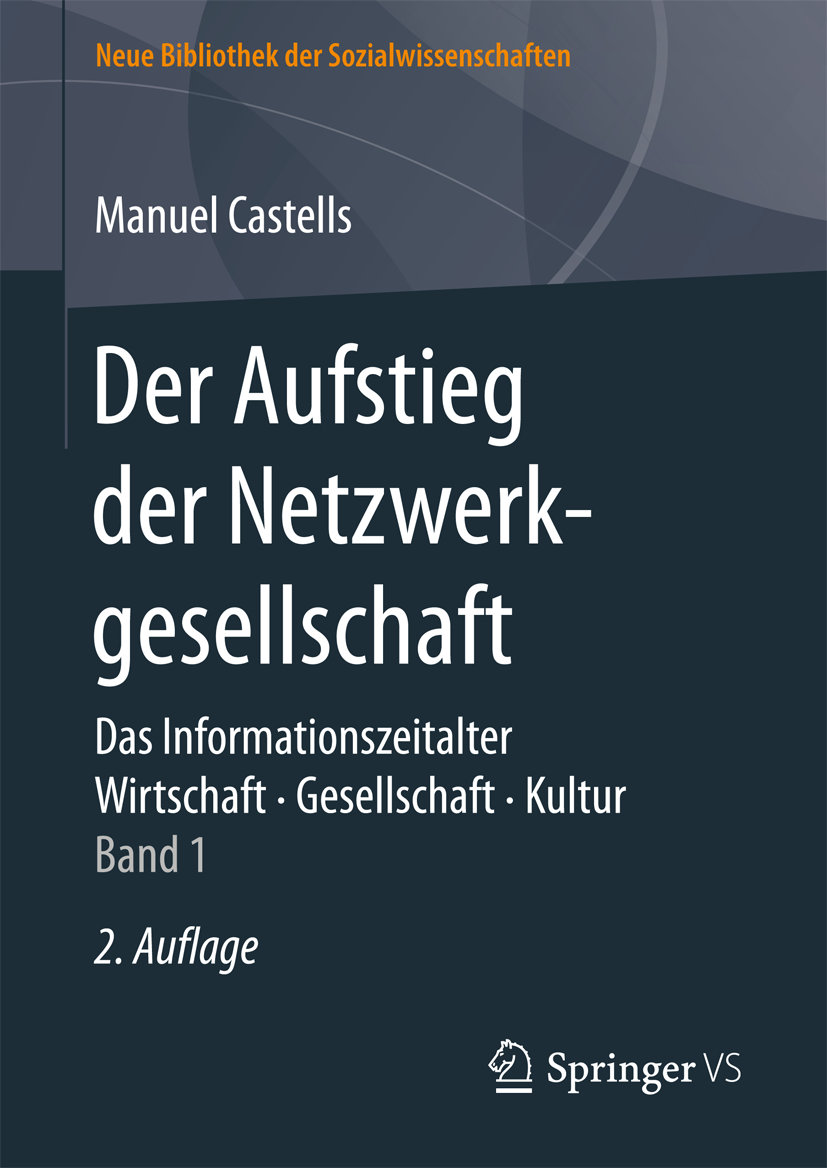 Der Aufstieg der Netzwerkgesellschaft - Das Informationszeitalter