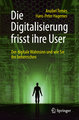 Die Digitalisierung frisst ihre User